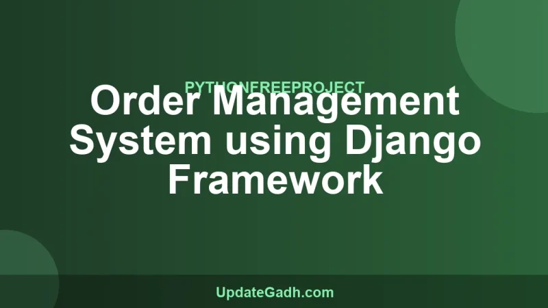 Order Management System using Django Framework