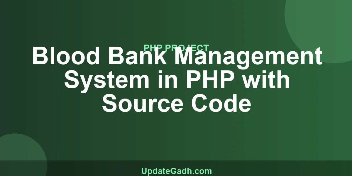 Blood Bank Management System in PHP with Source Code