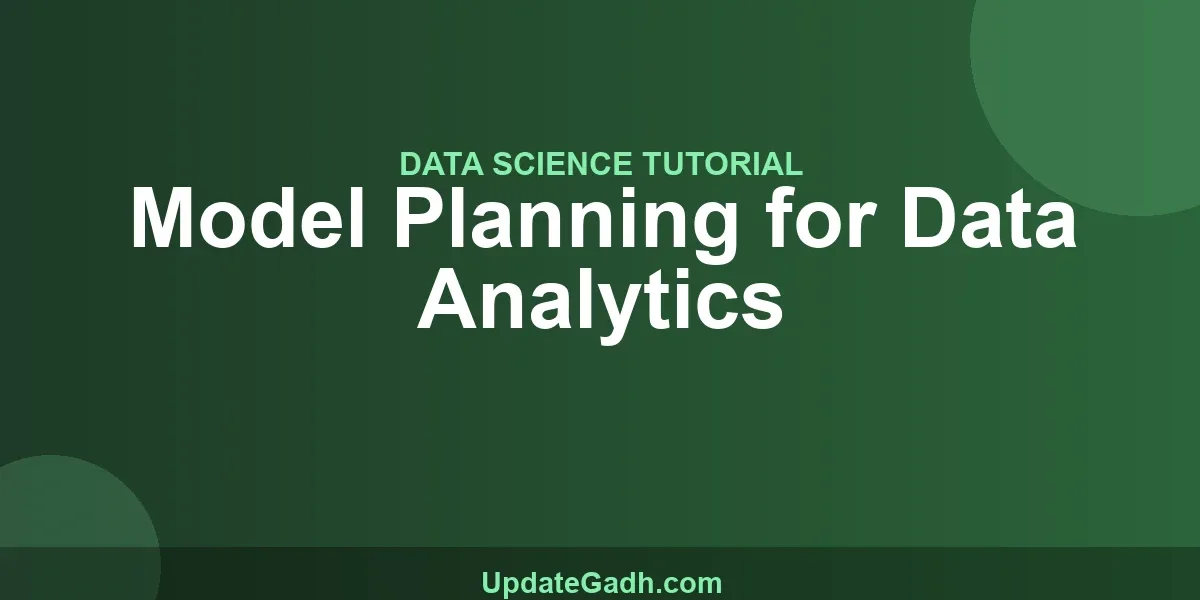 Model Planning for Data Analytics