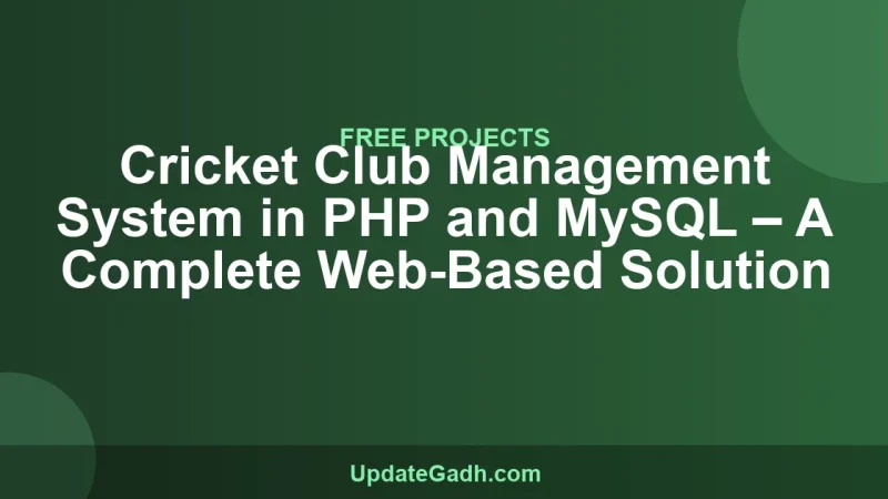 Cricket Club Management System in PHP and MySQL – A Complete Web-Based Solution