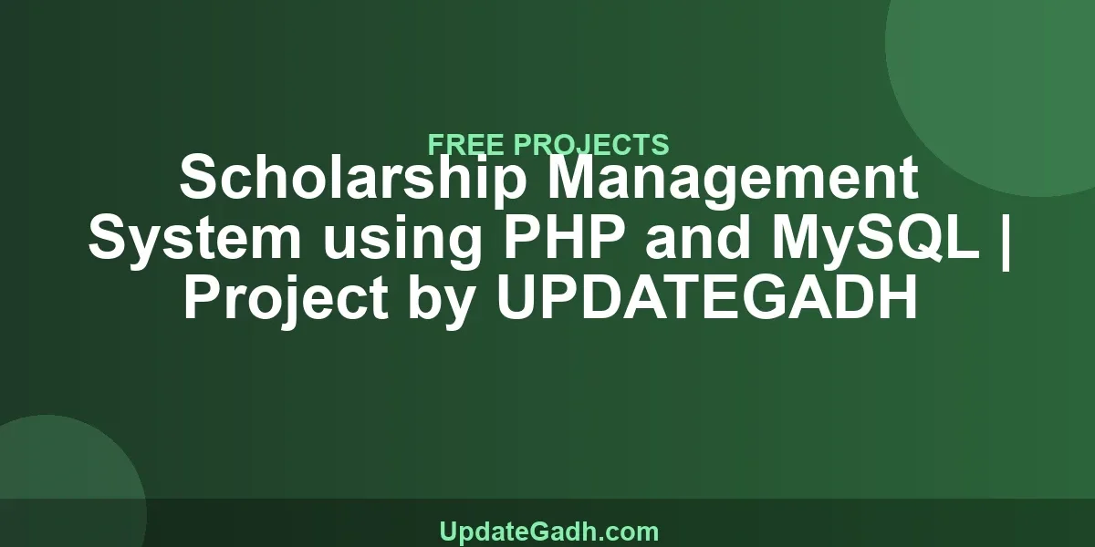 Scholarship Management System using PHP and MySQL | Project by UPDATEGADH