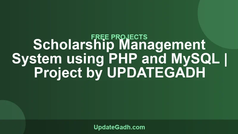 Scholarship Management System using PHP and MySQL | Project by UPDATEGADH