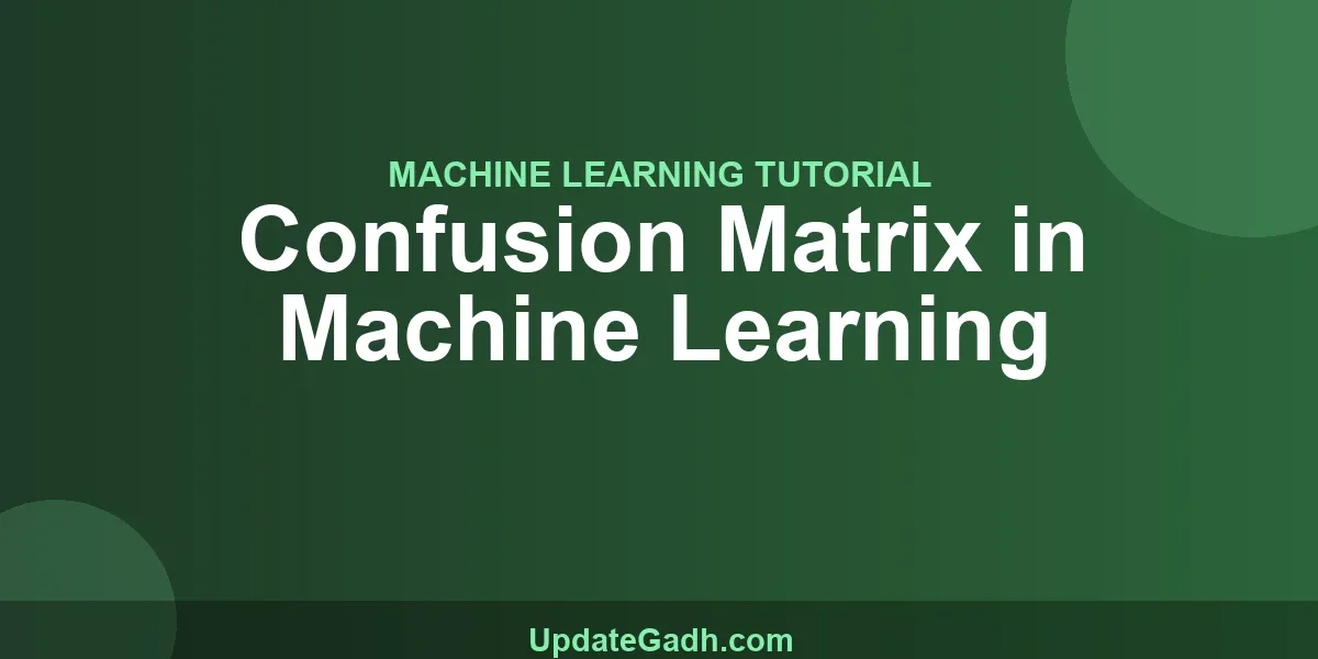 Confusion Matrix in Machine Learning