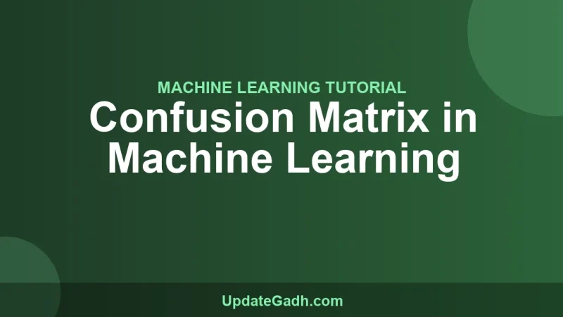 Confusion Matrix in Machine Learning