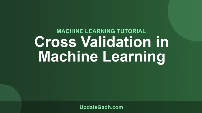 Cross Validation in Machine Learning