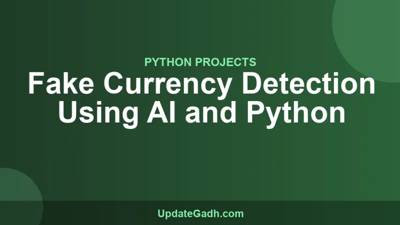 Fake Currency Detection Using AI and Python