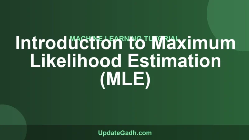 Introduction to Maximum Likelihood Estimation (MLE)