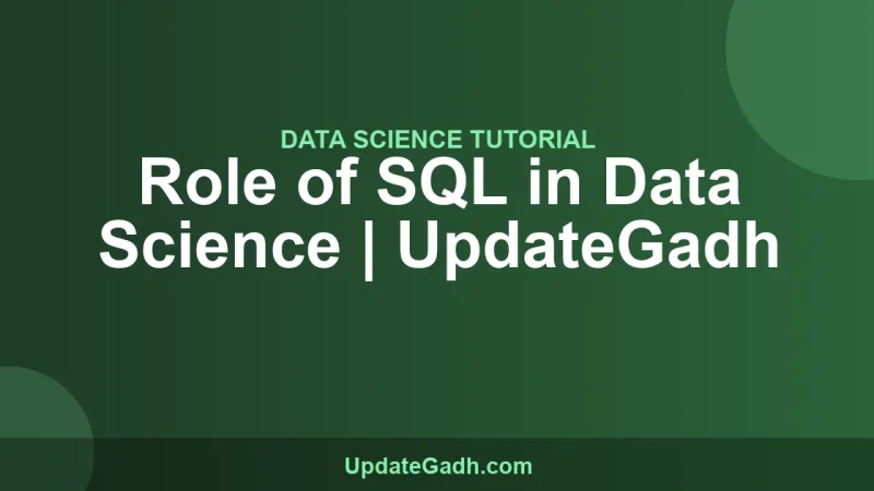 Role of SQL in Data Science | UpdateGadh
