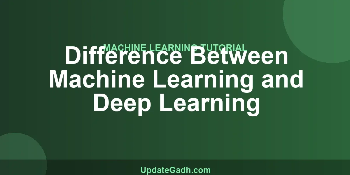 Difference Between Machine Learning and Deep Learning