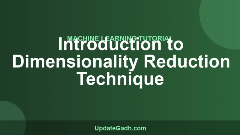 Introduction to Dimensionality Reduction Technique