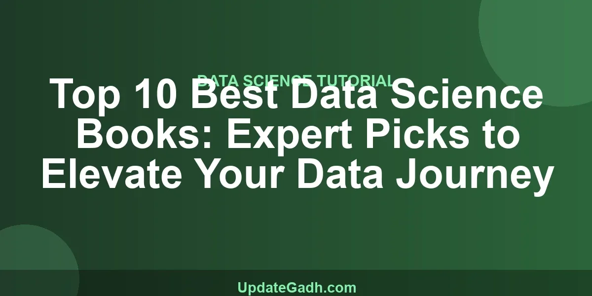 Top 10 Best Data Science Books: Expert Picks to Elevate Your Data Journey