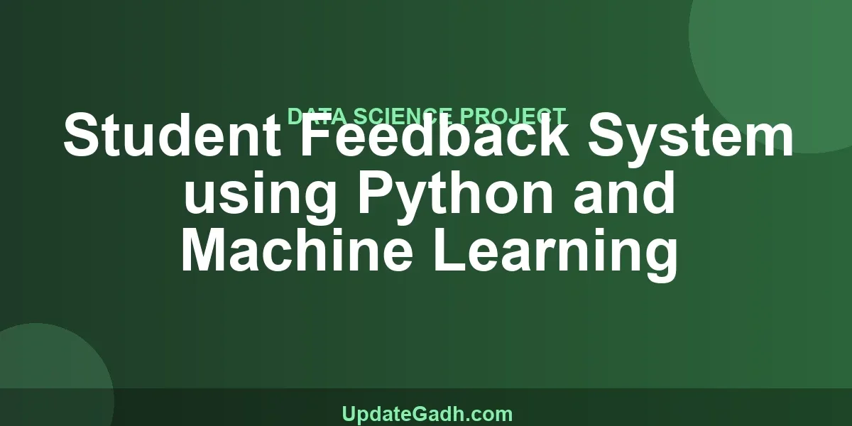 Student Feedback System using Python and Machine Learning