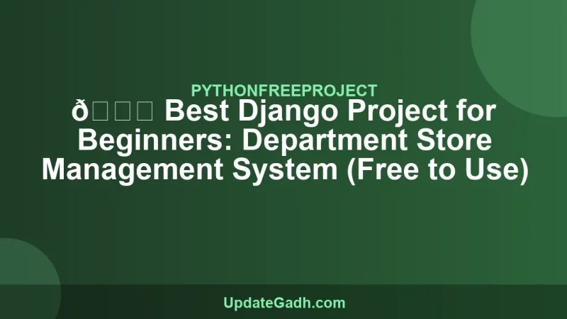 🔍 Best Django Project for Beginners: Department Store Management System (Free to Use)