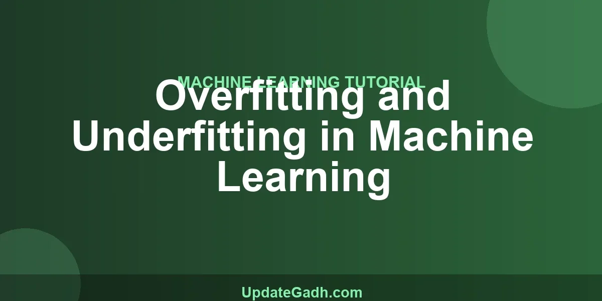 Overfitting and Underfitting in Machine Learning