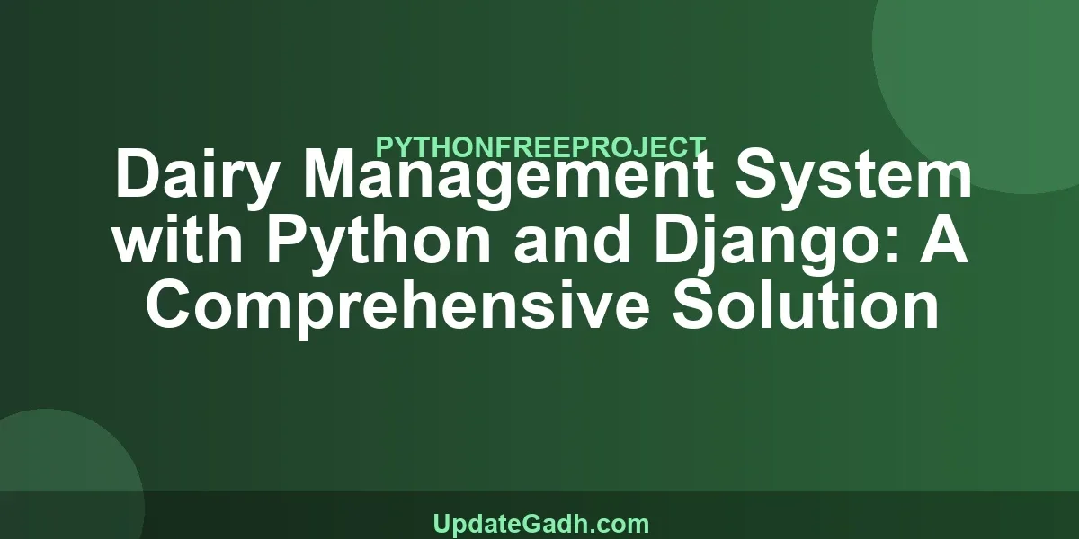 Dairy Management System with Python and Django: A Comprehensive Solution