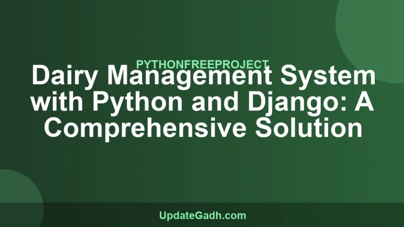 Dairy Management System with Python and Django: A Comprehensive Solution