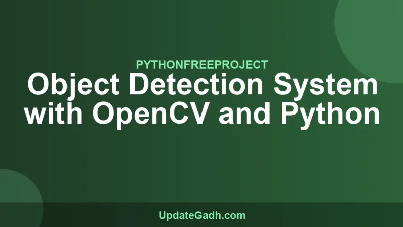 Object Detection System with OpenCV and Python
