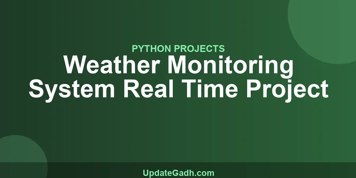 Weather Monitoring System Real Time Project