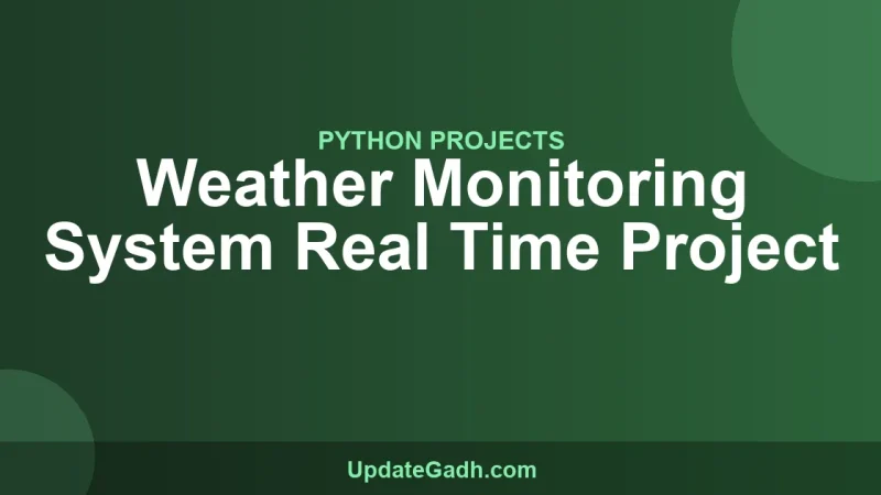 Weather Monitoring System Real Time Project
