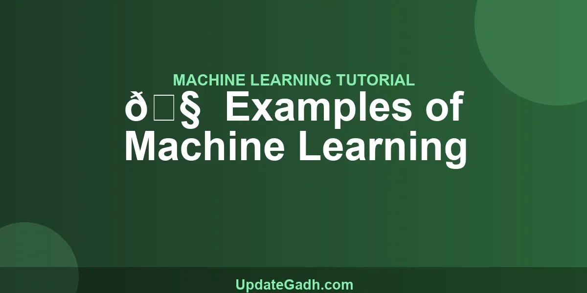 🧠 Examples of Machine Learning
