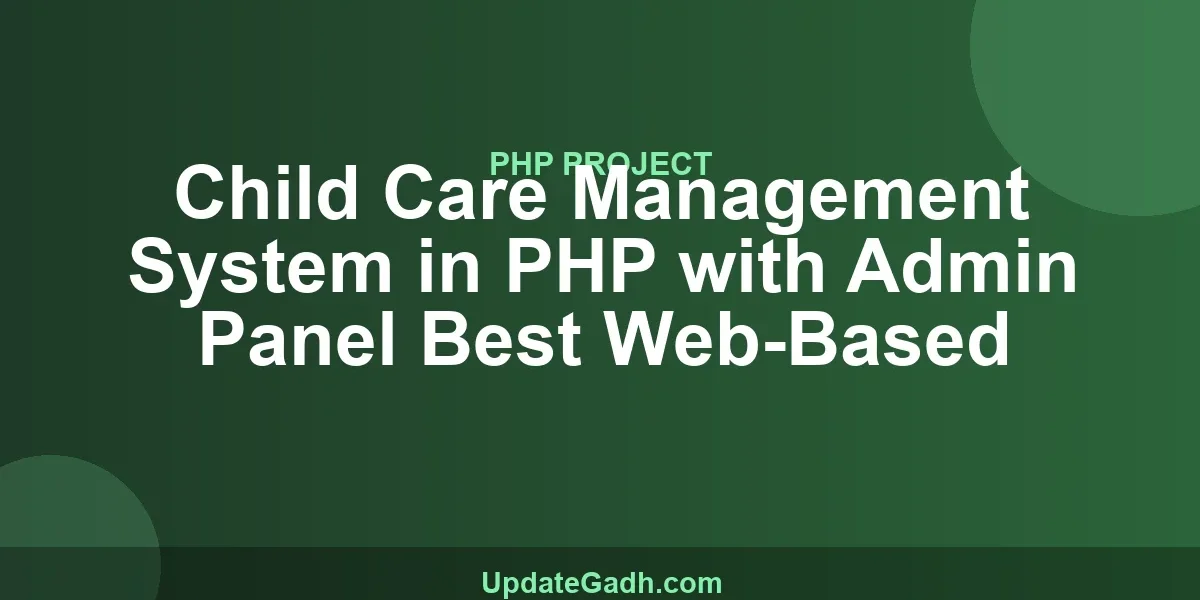 Child Care Management System in PHP with Admin Panel Best Web-Based