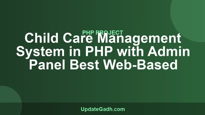 Child Care Management System in PHP with Admin Panel Best Web-Based