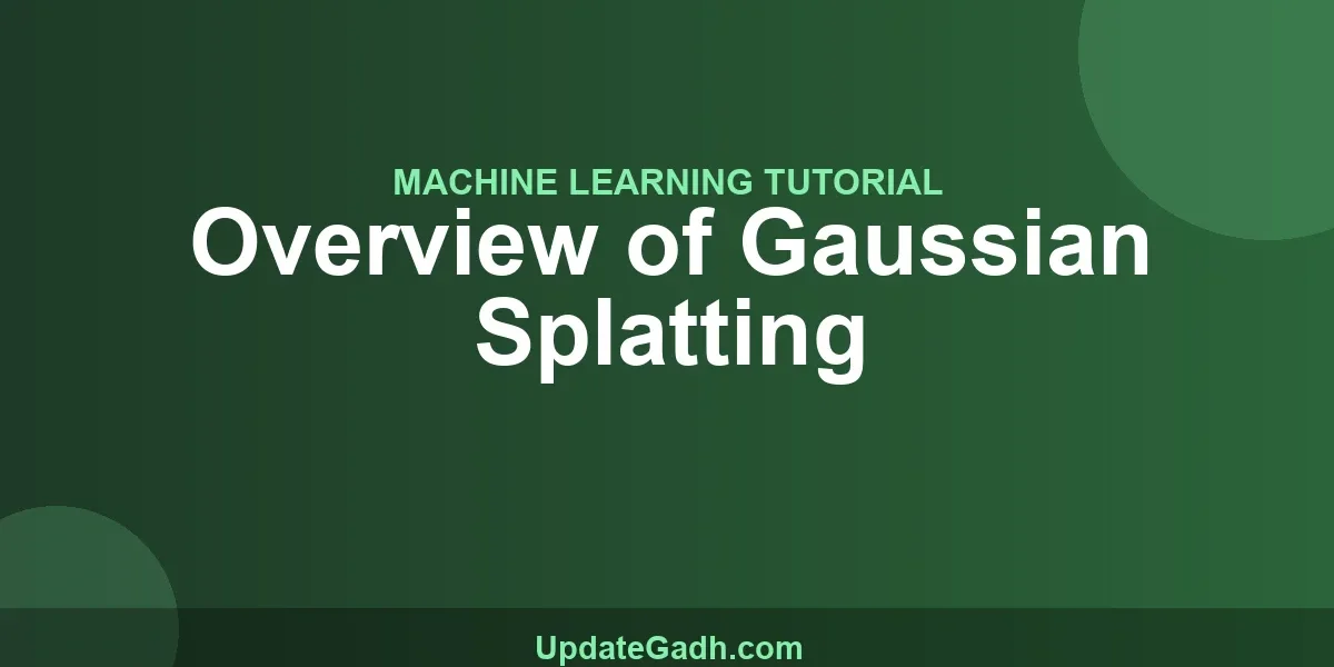 Overview of Gaussian Splatting