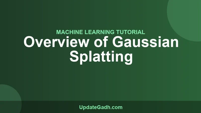 Overview of Gaussian Splatting