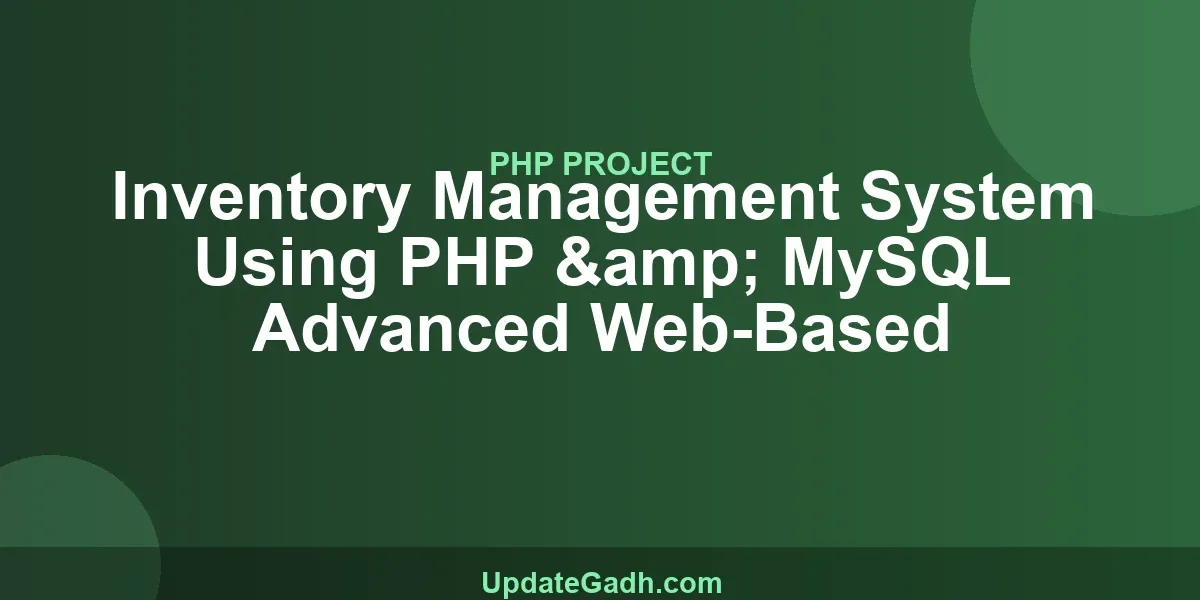 Inventory Management System Using PHP & MySQL Advanced Web-Based
