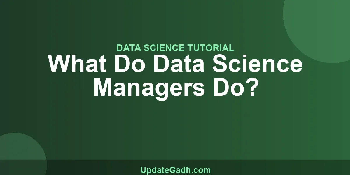 What Do Data Science Managers Do?