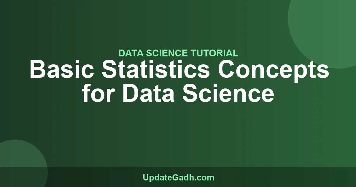 Statistics for Data Science: Basic Concepts Made Easy