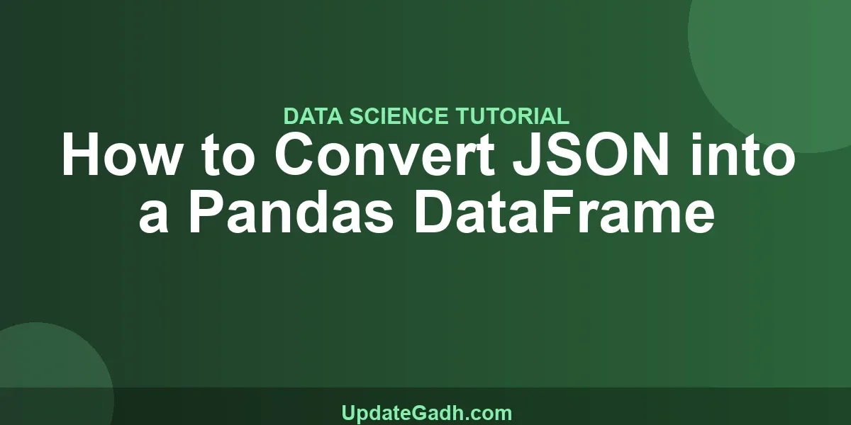 How to Convert JSON into a Pandas DataFrame