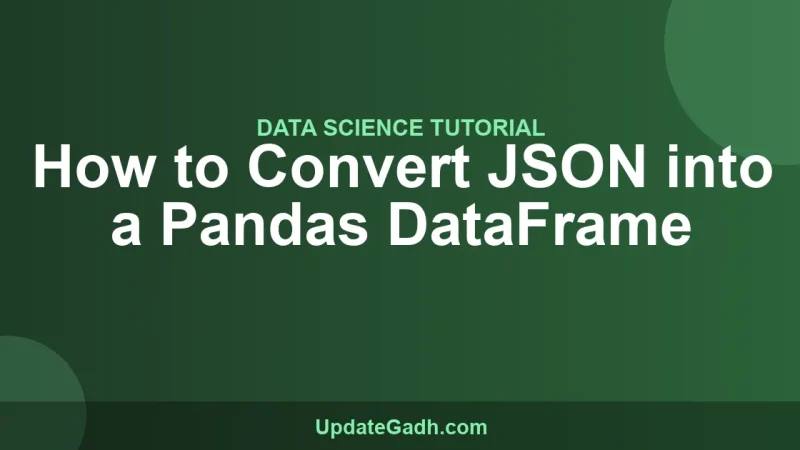 How to Convert JSON into a Pandas DataFrame