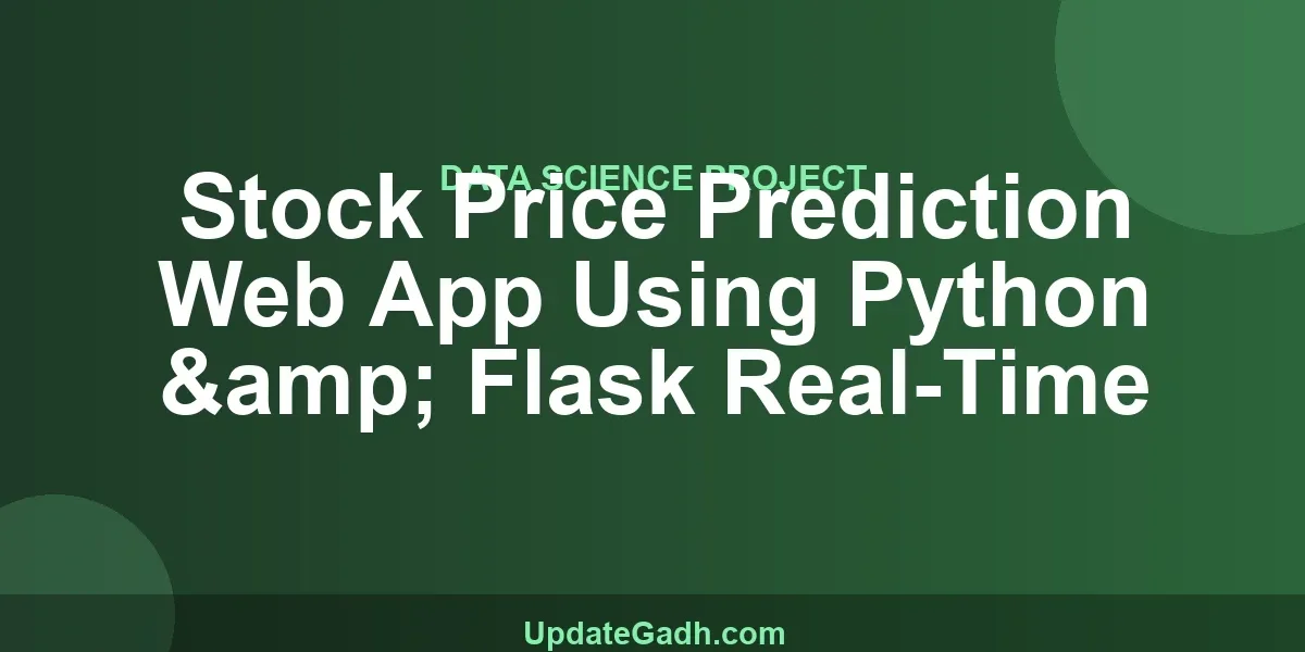 Stock Price Prediction Web App Using Python & Flask Real-Time