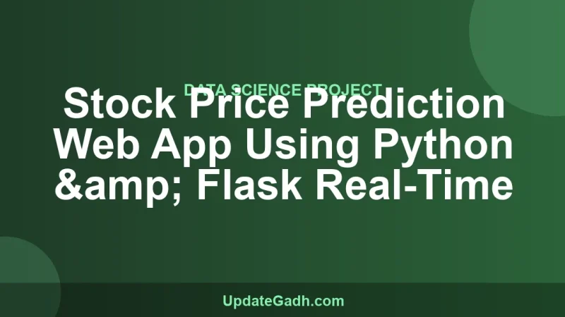 Stock Price Prediction Web App Using Python & Flask Real-Time