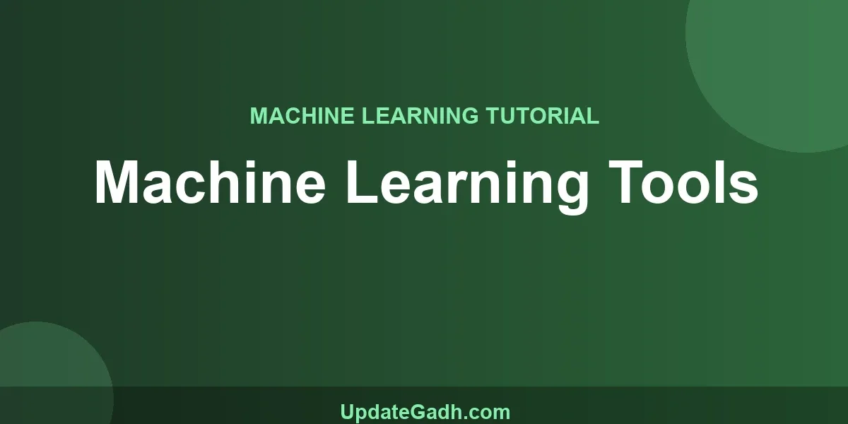 Machine Learning Tools