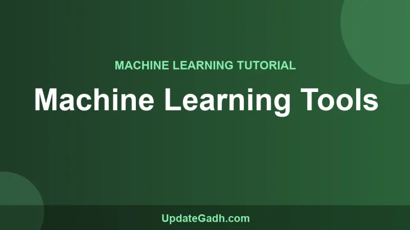 Machine Learning Tools