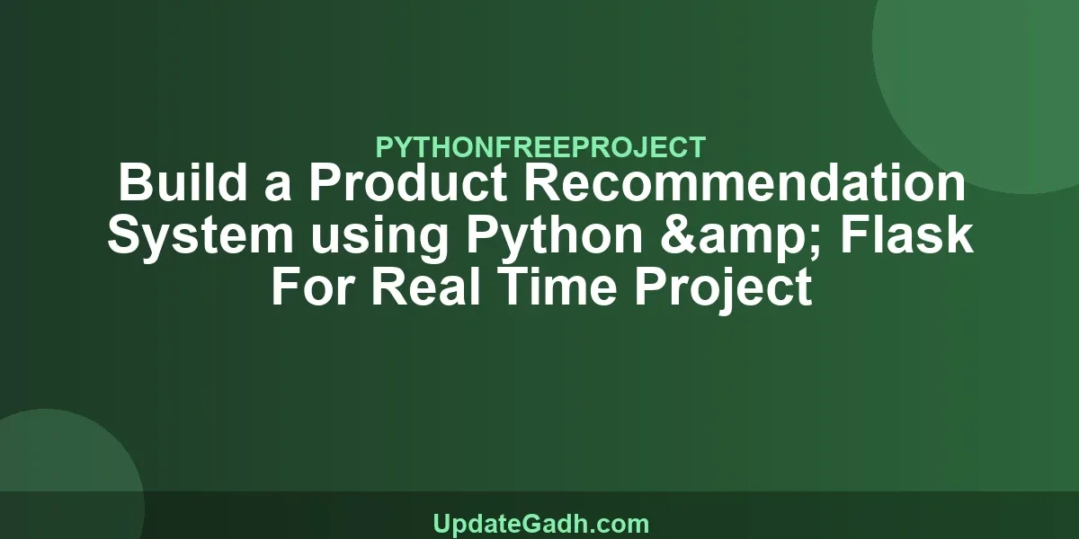 Build a Product Recommendation System using Python & Flask For Real Time Project