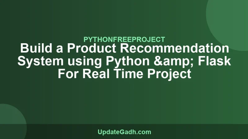 Build a Product Recommendation System using Python & Flask For Real Time Project