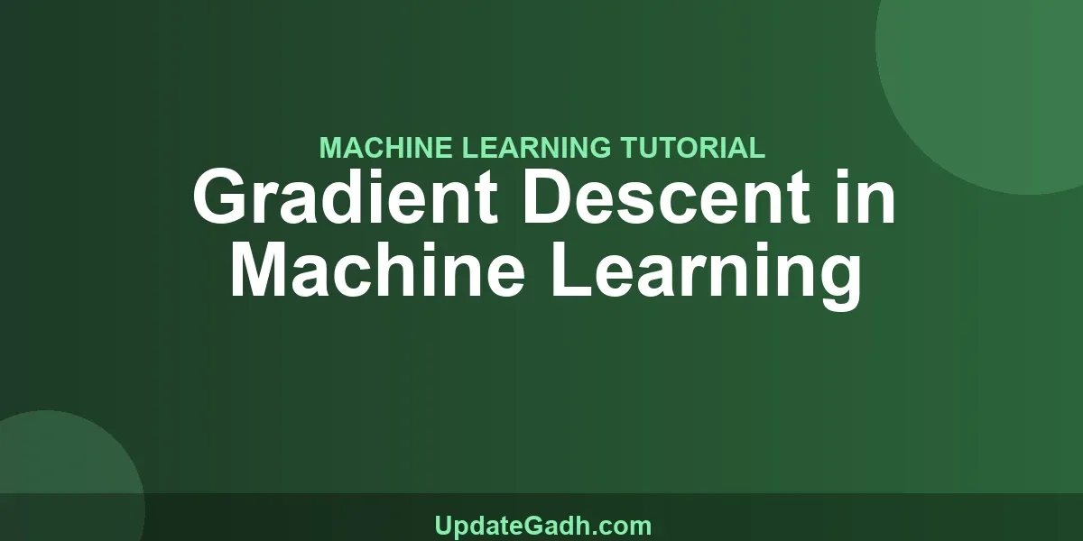 Gradient Descent in Machine Learning