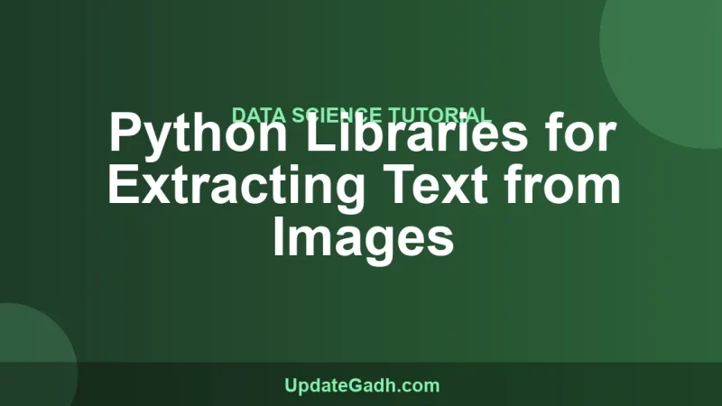 Python Libraries for Extracting Text from Images