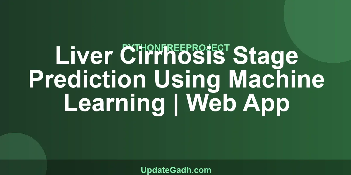Liver Cirrhosis Stage Prediction Using Machine Learning | Web App