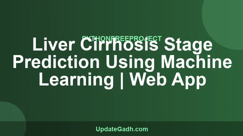 Liver Cirrhosis Stage Prediction Using Machine Learning | Web App