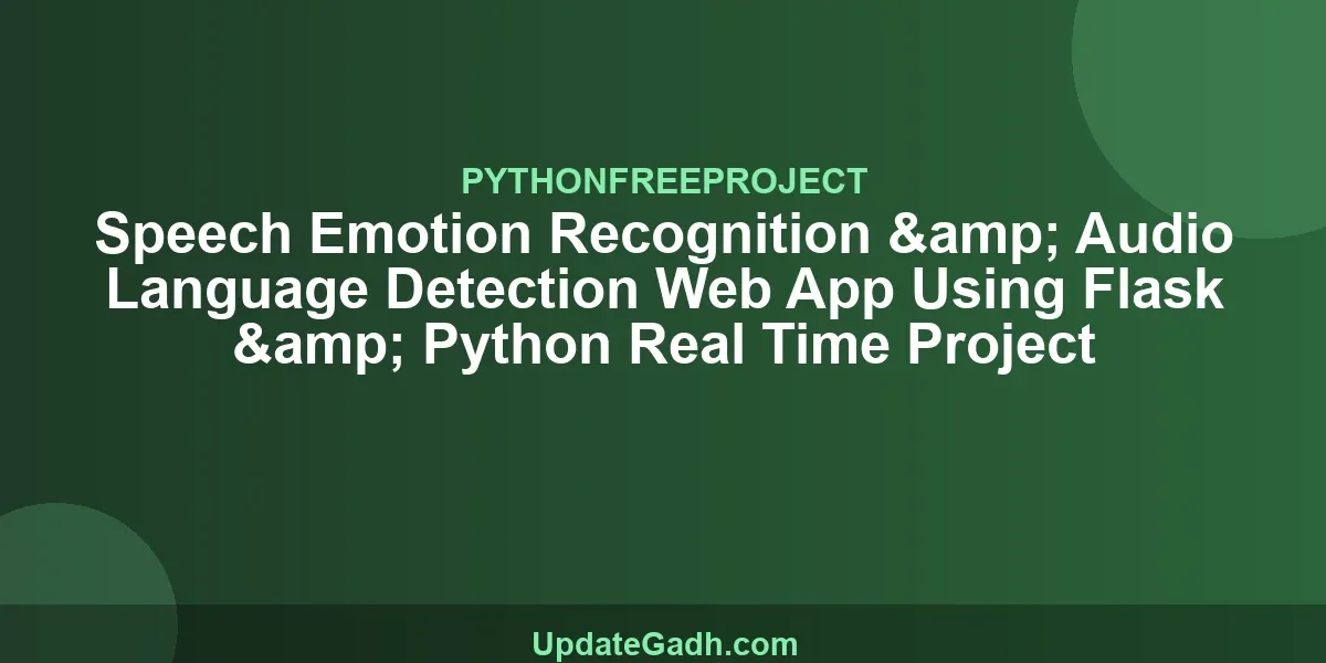 Speech Emotion Recognition & Audio Language Detection Web App Using Flask & Python Real Time Project