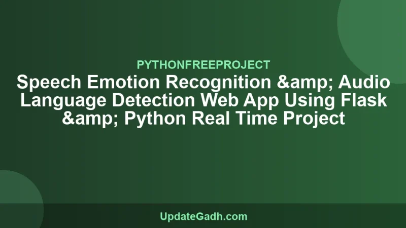 Speech Emotion Recognition & Audio Language Detection Web App Using Flask & Python Real Time Project