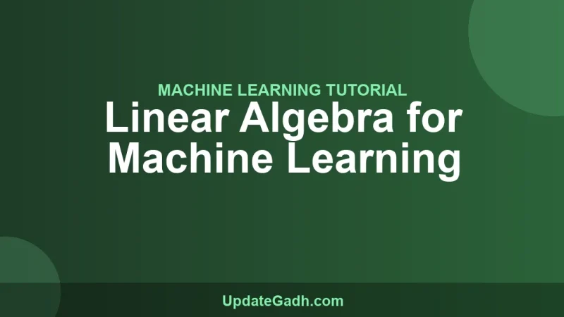 Linear Algebra for Machine Learning
