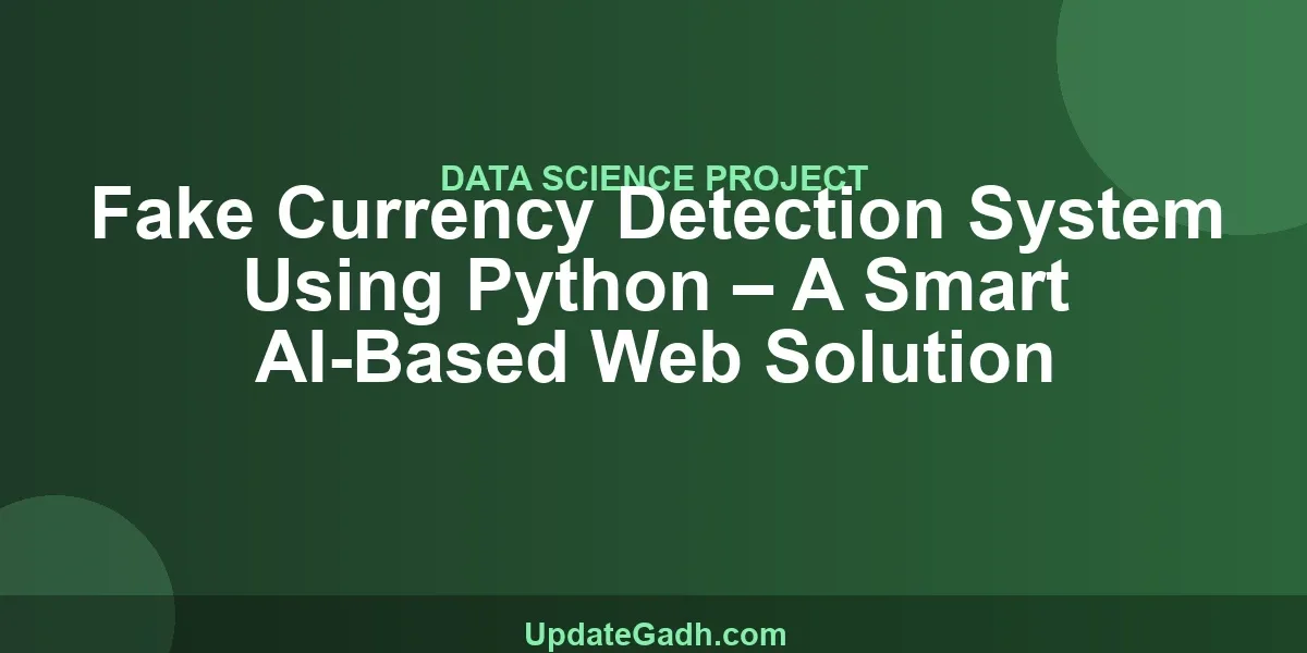 Fake Currency Detection System Using Python – A Smart AI-Based Web Solution