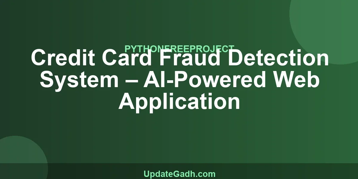 Credit Card Fraud Detection System – AI-Powered Web Application
