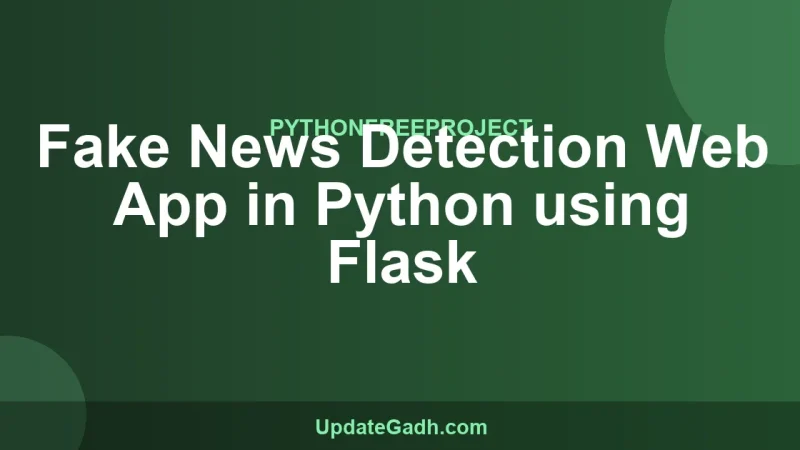 Fake News Detection Web App in Python using Flask