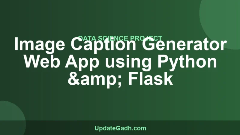 Image Caption Generator Web App using Python & Flask